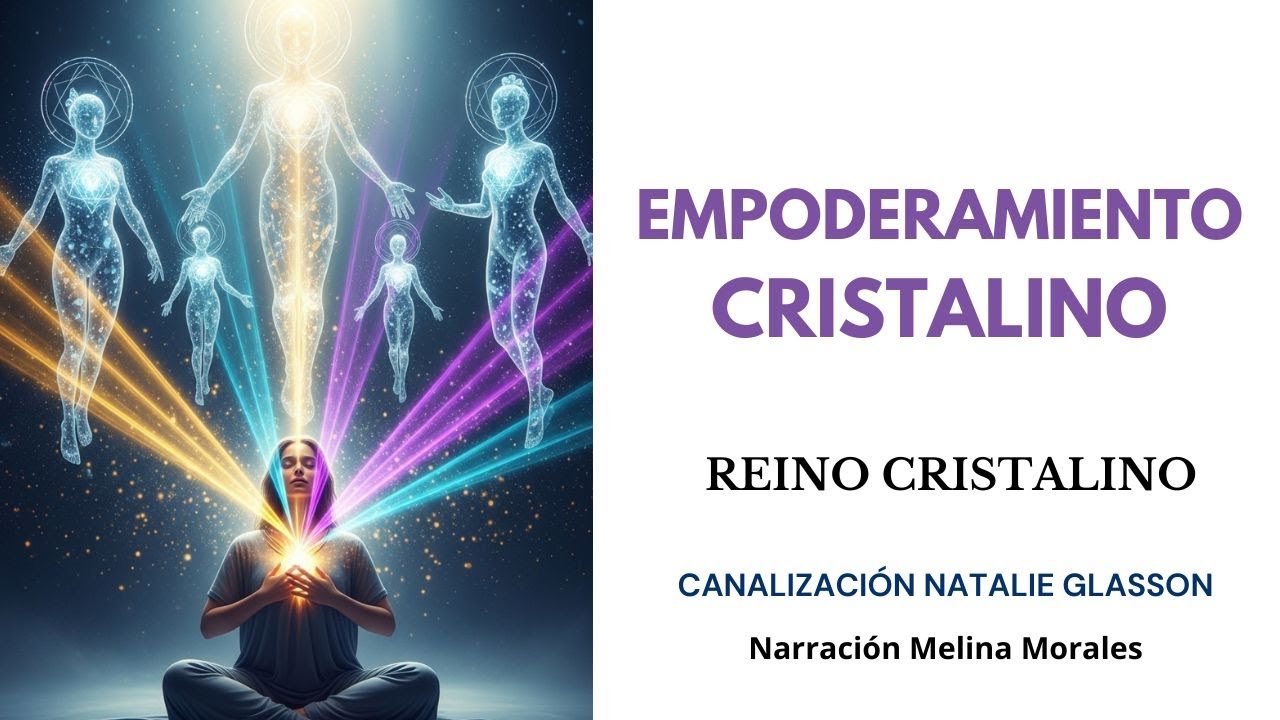 EMPODERAMIENTO CRISTALINO💗💫El Reino Cristalino🦋 Natalie Glasson