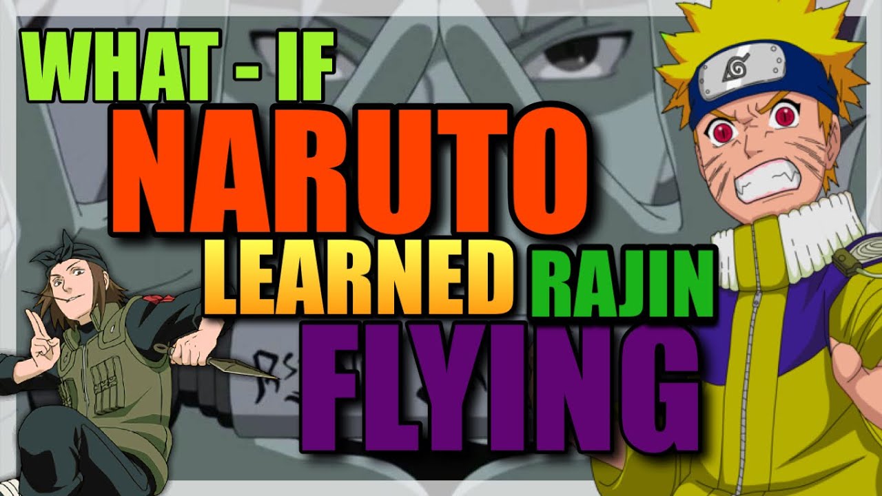 What if naruto learned the flying rajin
