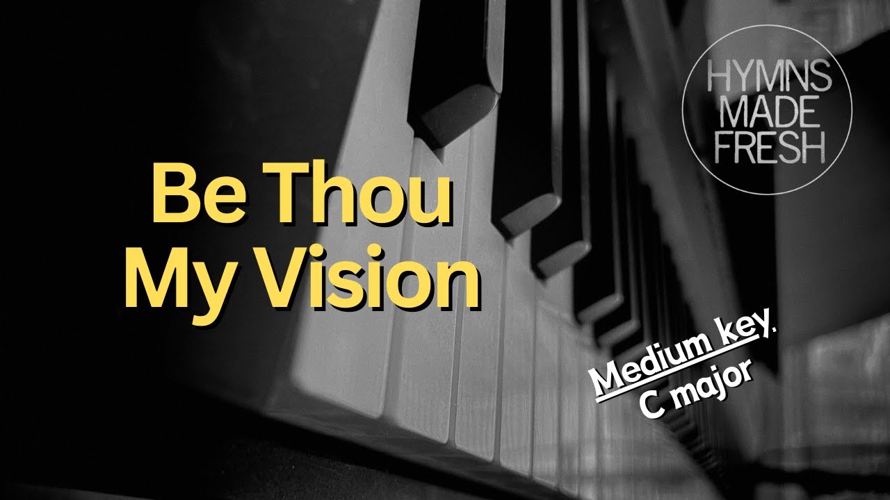 Be Thou My Vision - PIANO Instrumental KARAOKE