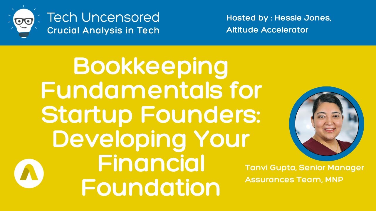 Tech Uncensored: Bookkeeping Fundamentals for Startup Founders Developing Your Financial Foundation
