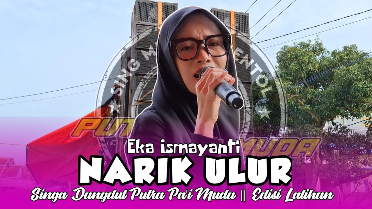 NARIK ULUR - VOC : EKA ISMAYANTI | PUTRA PA'I MUDA | EDISI LATIHAN