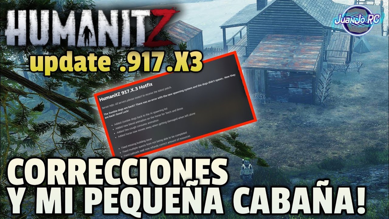 [HumanitZ] PARCHE .917.X.3! CORRECIÓN DE ERRORES IMPORTANTES Y MI BASE EN LAGO! [JuanJo RC]