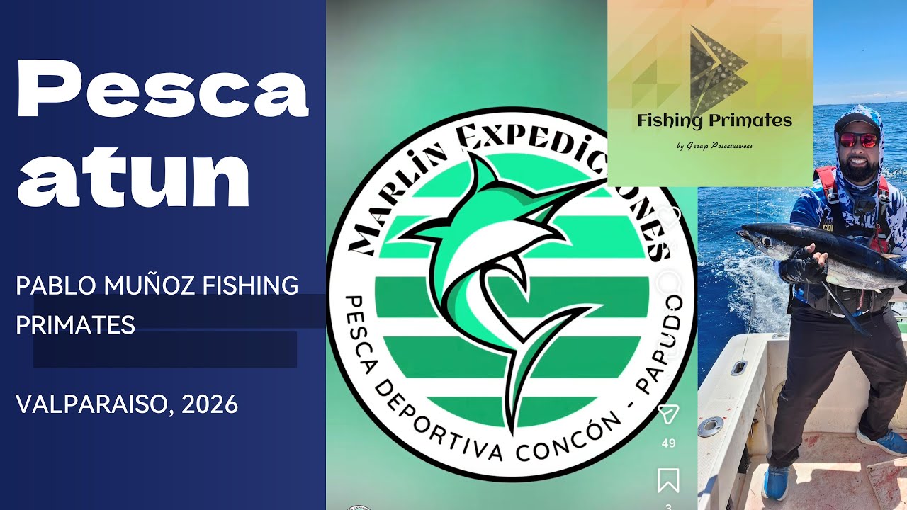 PESCA DE ATUN, PABLO MUÑOZ FISHING PRIMATES Y MARLIN EXPEDICIONES Valparaiso