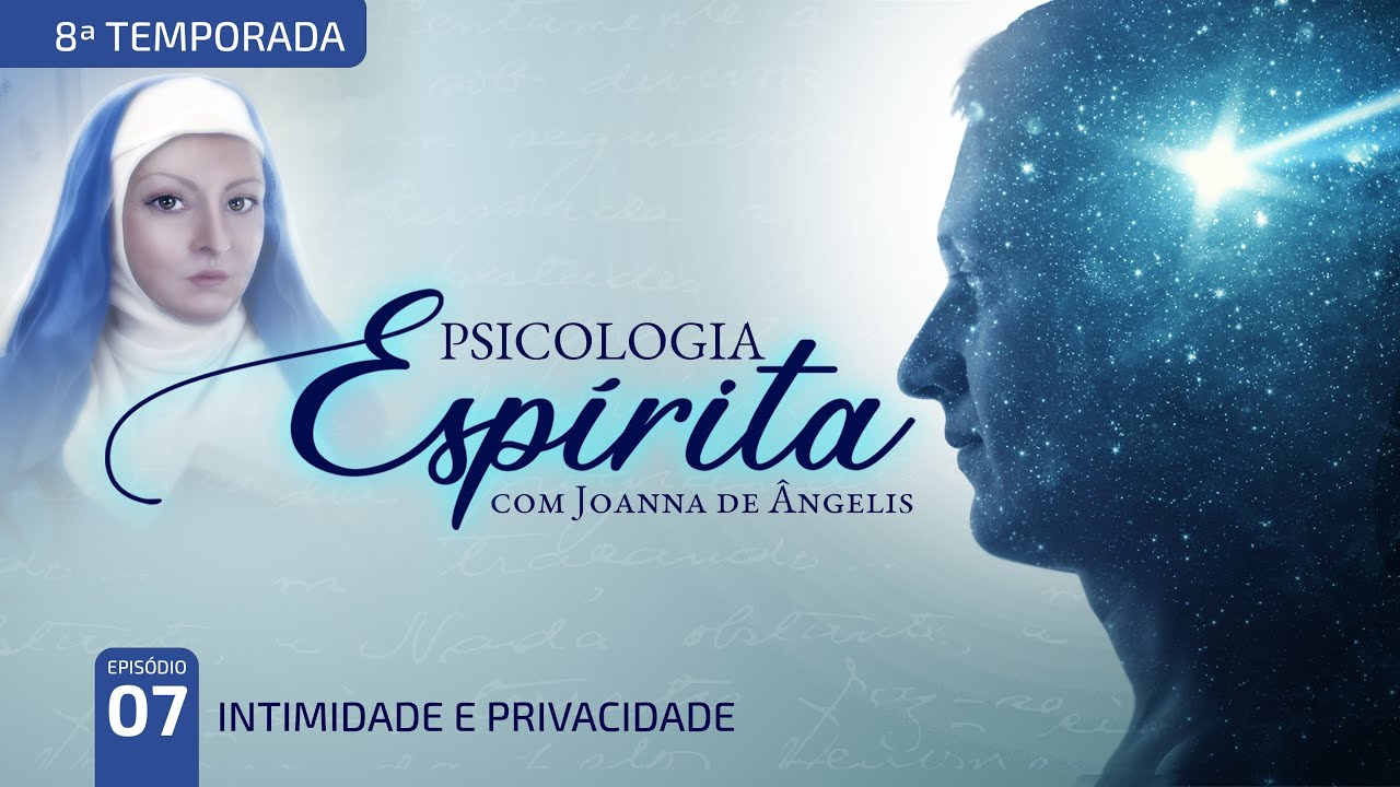 T8:E7 • Consciência nos relacionamentos • Intimidade e Privacidade