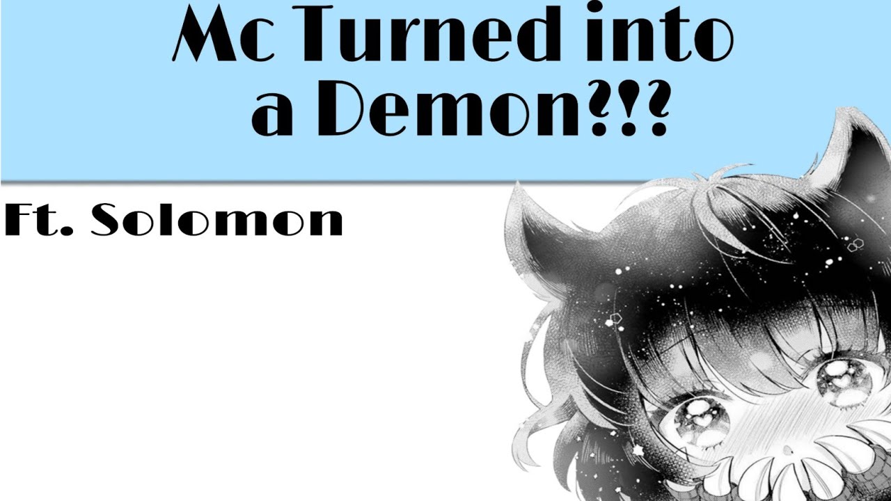 Obey me ! Shall we date? || Mc got turned into a Demon?! || (ft Solomon)
