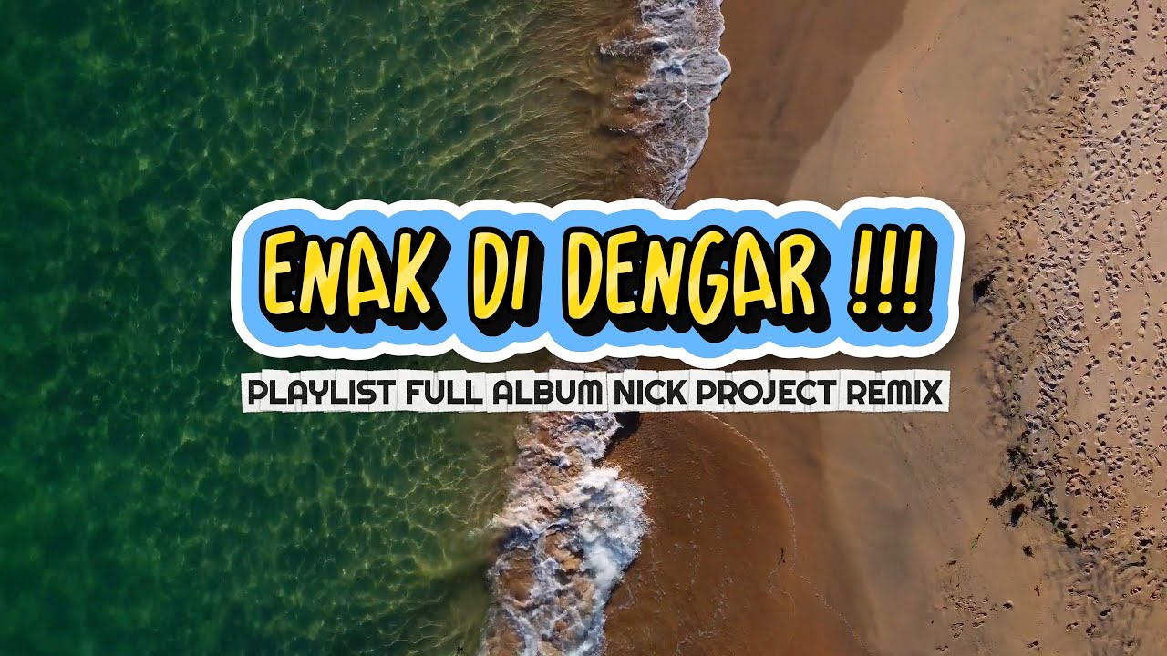 Enak Di Dengar !!! Playlist Slow Remix Full Album (Nick Project Remix)