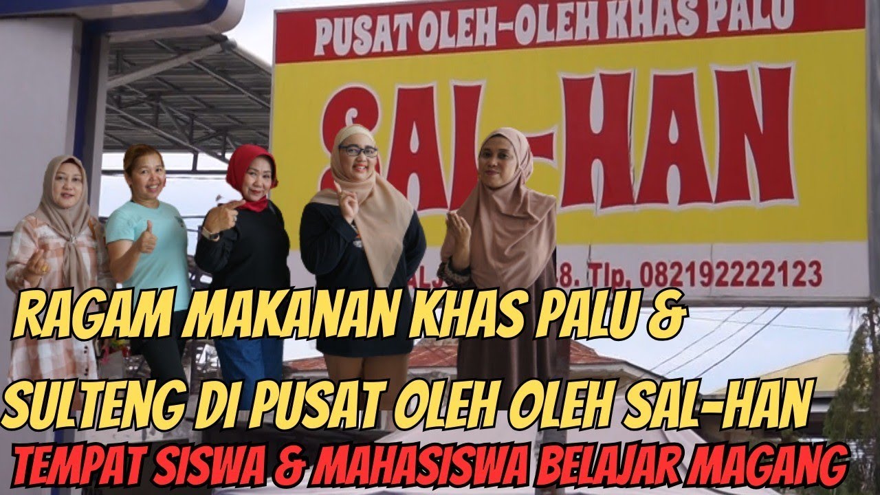 RAGAM MAKANAN KHAS PALU & SULTENG DI PUSAT OLEH OLEH SAL-HAN TEMPAT SISWA & MAHASISWA BELAJAR MAGANG