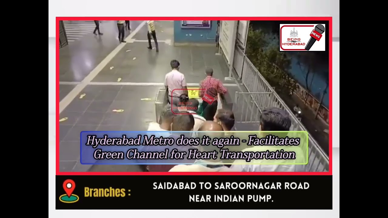 Hyderabad Metro does it again - Facilitates Green Channel for Heart Transportation.