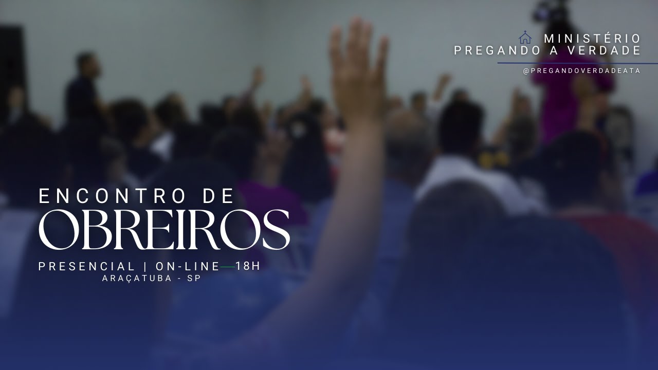 21/09/2025  - Encontro de Obreiros do campo | Araçatuba/SP