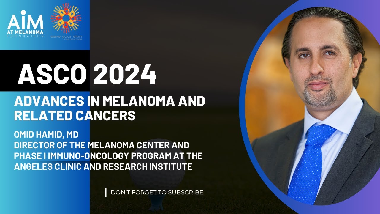 ASCO 2024: Advances in Melanoma and Related Cancers