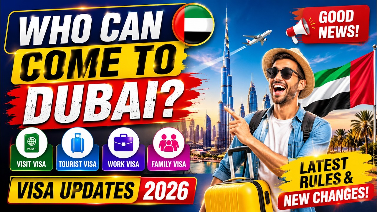UAE Visa Latest Update 2026: Who Can Enter Dubai? New Visit & Work Visa Rules