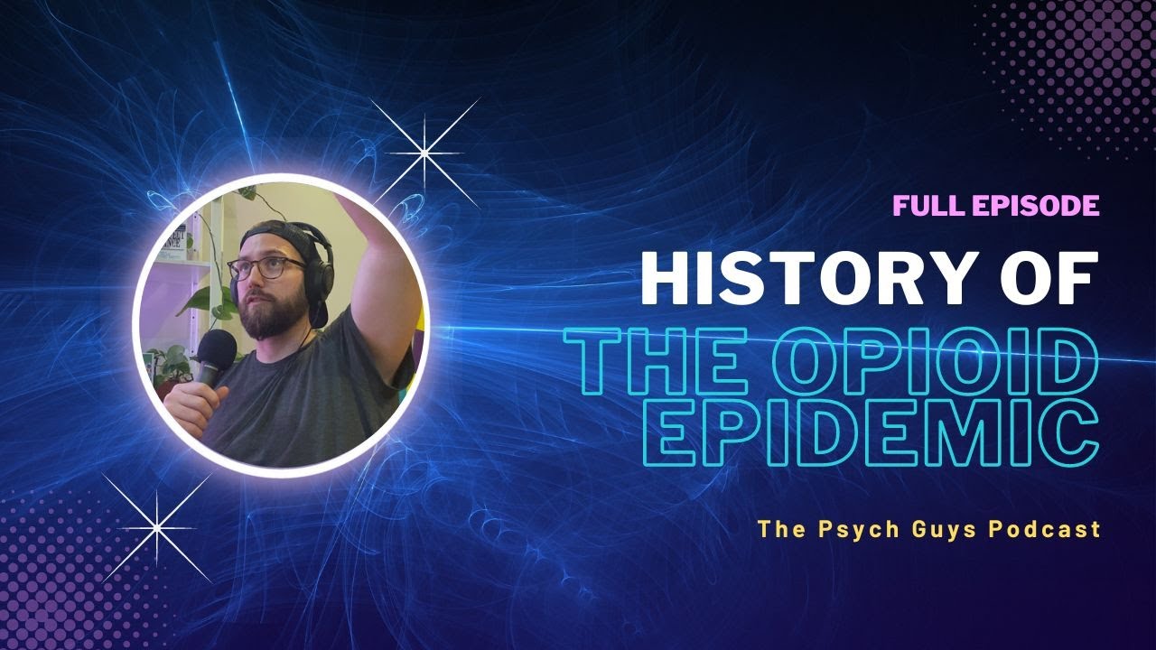 #17 - History of the Opioid Epidemic