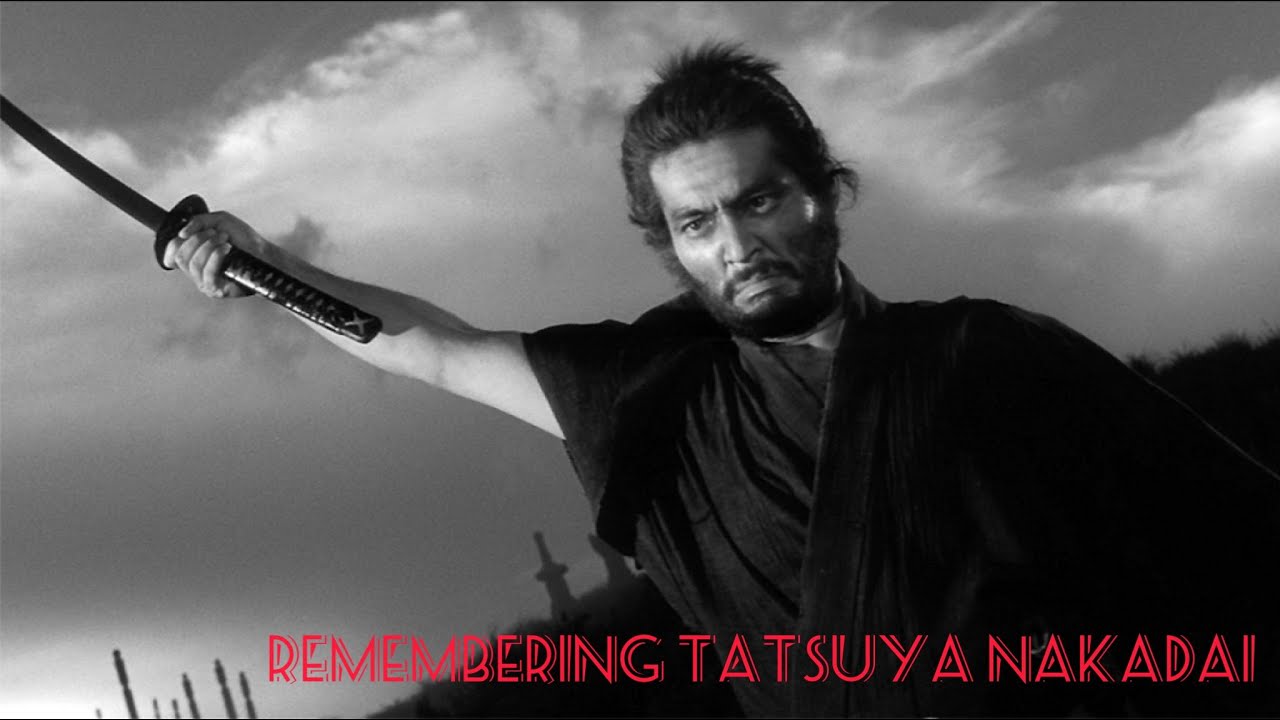 Remembering Tatsuya Nakadai