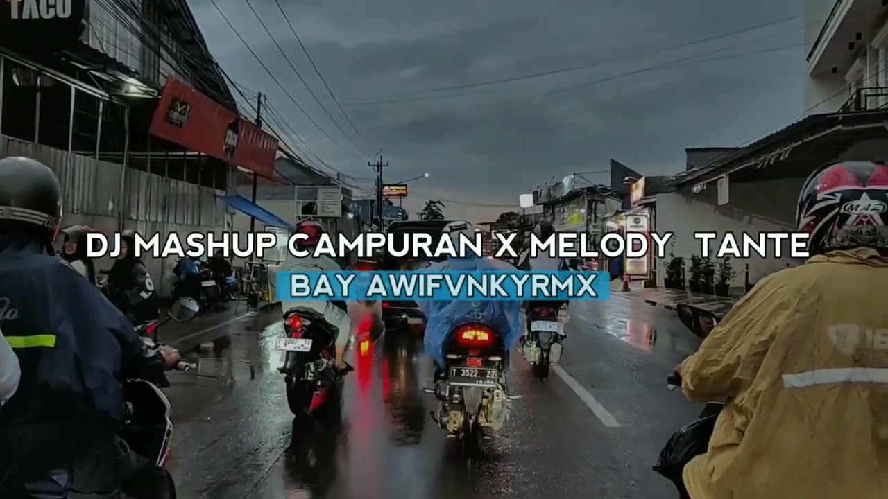 DJ MASHUP CAMPURAN X MELODY TANTE KAGAK VIRAL TIKTOD BAY AWIFVNKYRMX