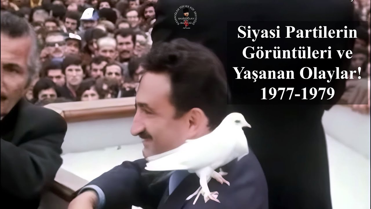 1977-1979 Arası Siyasi Partilerin Görüntüleri ve Yaşanan Olaylar!