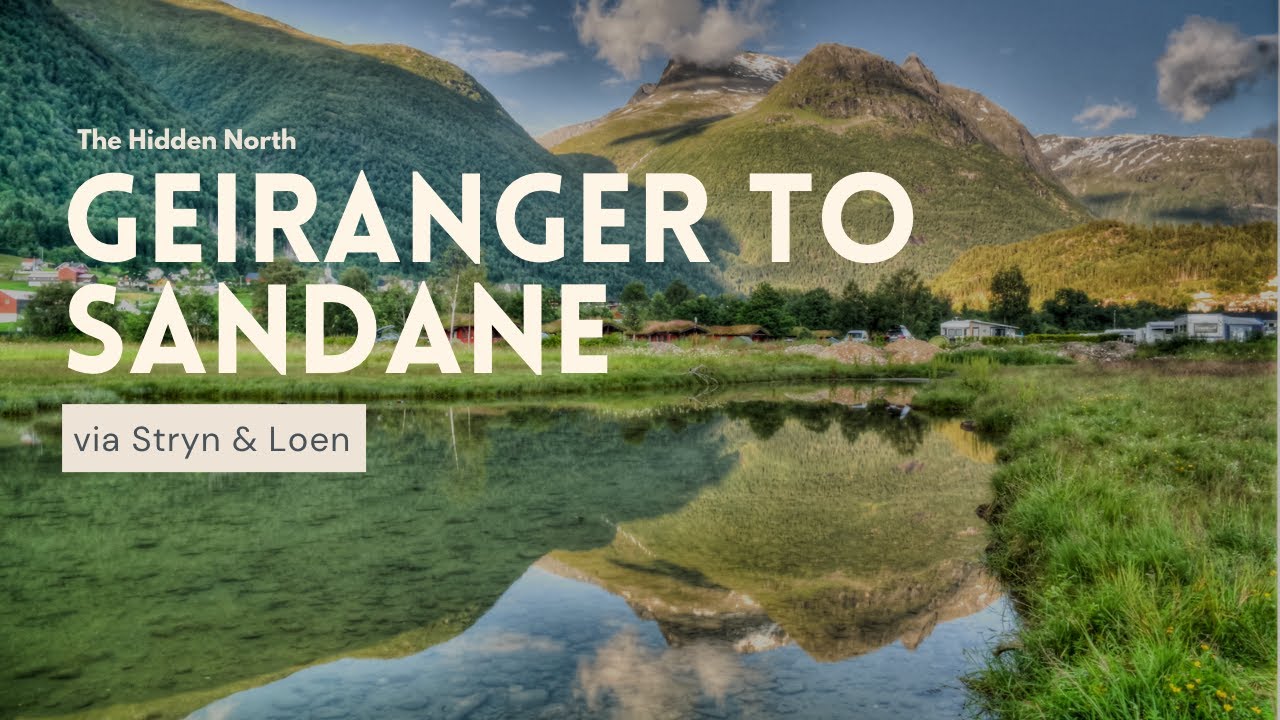 Geiranger to Sandane via Stryn & Loen | The Hidden North Road-trips