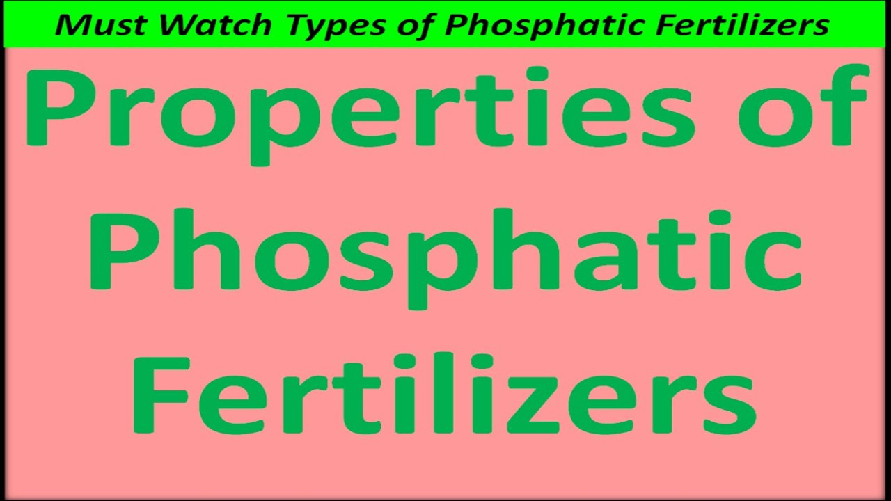 Properties of Phosphatic Fertilizers