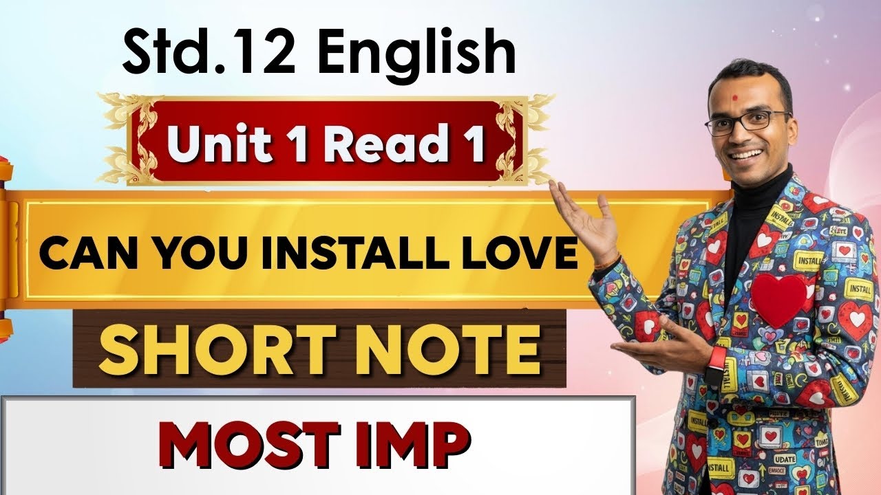 Unit 1 Read 1 IMP Short Note Can you install LOVE? | Std.12 English Second Language | Harsh Barasiya