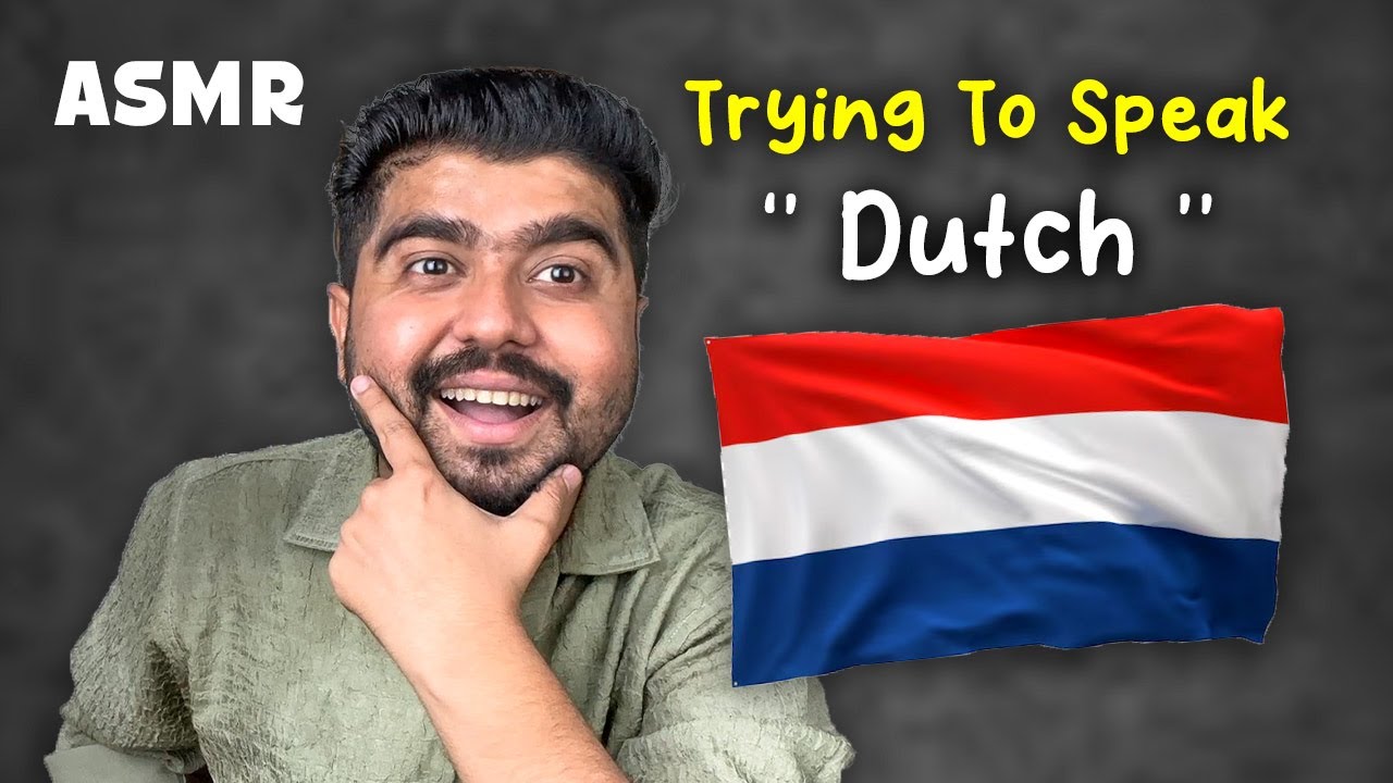 ASMR in Dutch | Trying To Speak Dutch