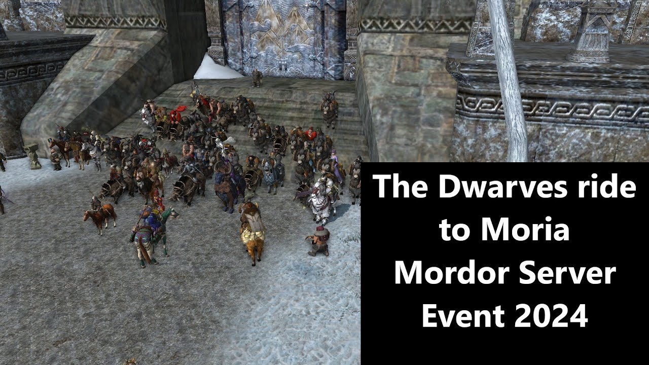 Lotro  | The Dwarves ride to Moria  | Mordor Server Event 2024