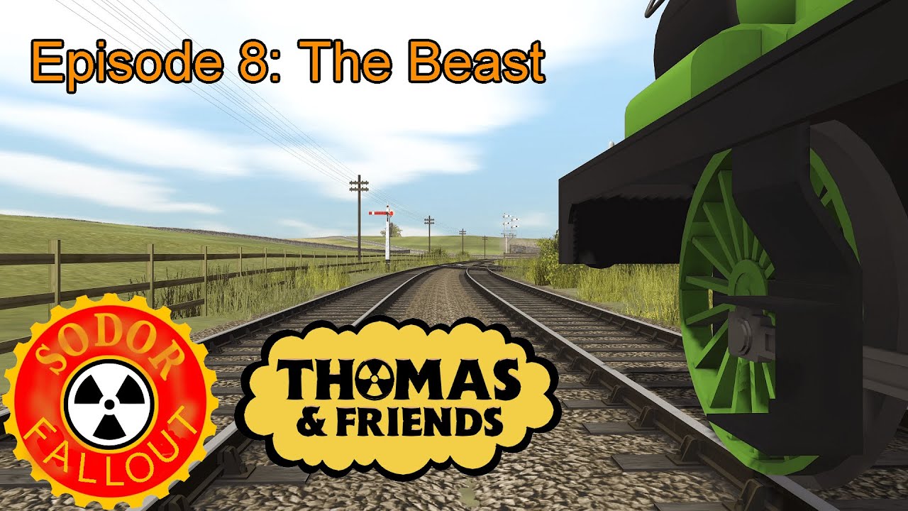 Sodor Fallout: Re-Atomized. Episode 8: The Beast