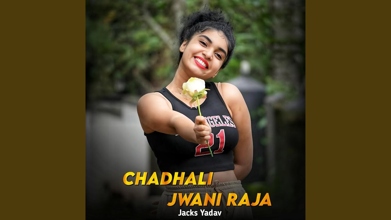 Chadhali Jwani Raja