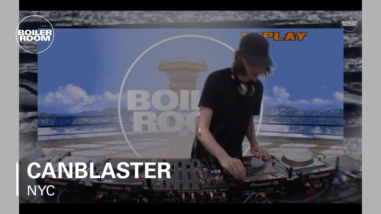 Canblaster Boiler Room New York DJ Set