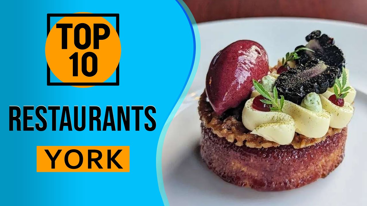 Top 10 Best Restaurants in York, England