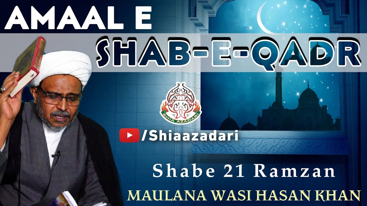 LIVE 🔴 Amaale Shabe 21 Ramzan wa Masaib Imam Ali ع | Maulana Wasi Hasan Khan | Shabe Qadr |  2022 |