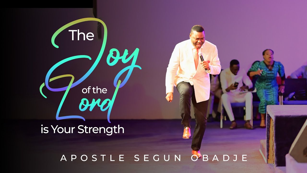 The Joy of the Lord is your Strength || Apostle Segun Obadje || 22/06/2025