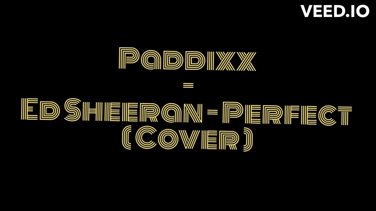 Paddixx - Perfect ( Ed Sheeran Cover )