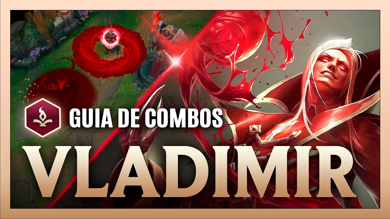 Guia de Combos Avanzados: Vladimir S13 | Mecánicas, Combos, Tips y Trucos