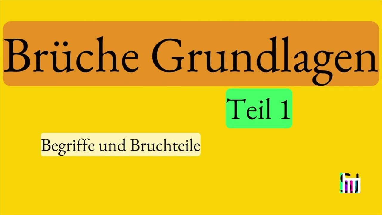 Brüche Grundlagen - Teil 1 - Begriffe und Bruchteile