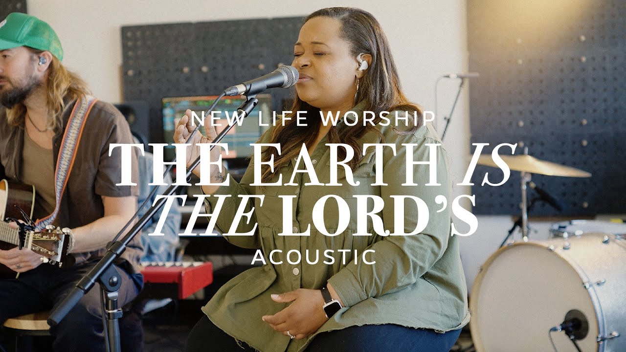 The Earth Is The Lords - New Life Worship (Acoustic)