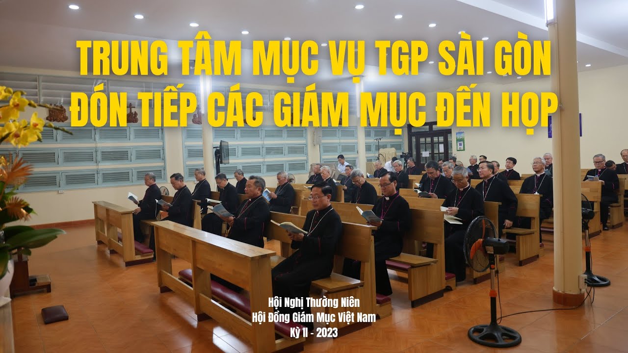 Trung tâm Mục vụ TGP Sài Gòn đón tiếp các Giám mục đến họp Hội nghị thường niên kỳ II/ 2023