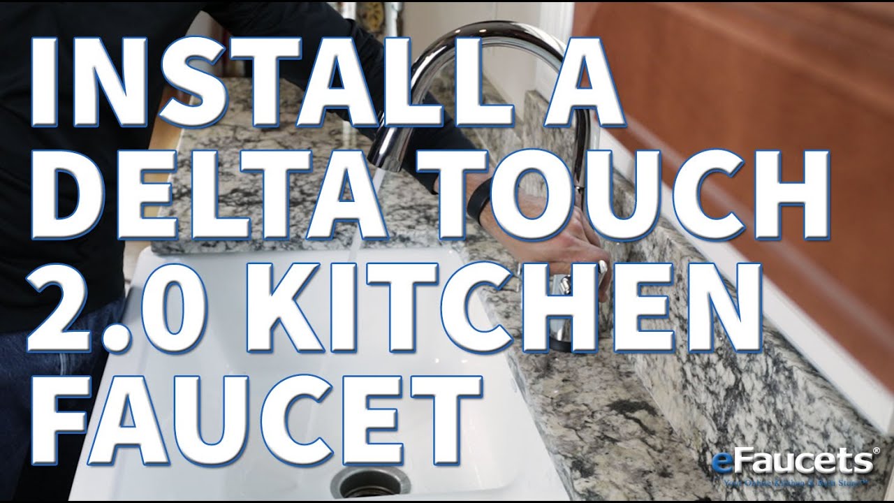How To Install a Delta Touch 2.0 Kitchen Faucet | eFaucets.com - Inspired Learning