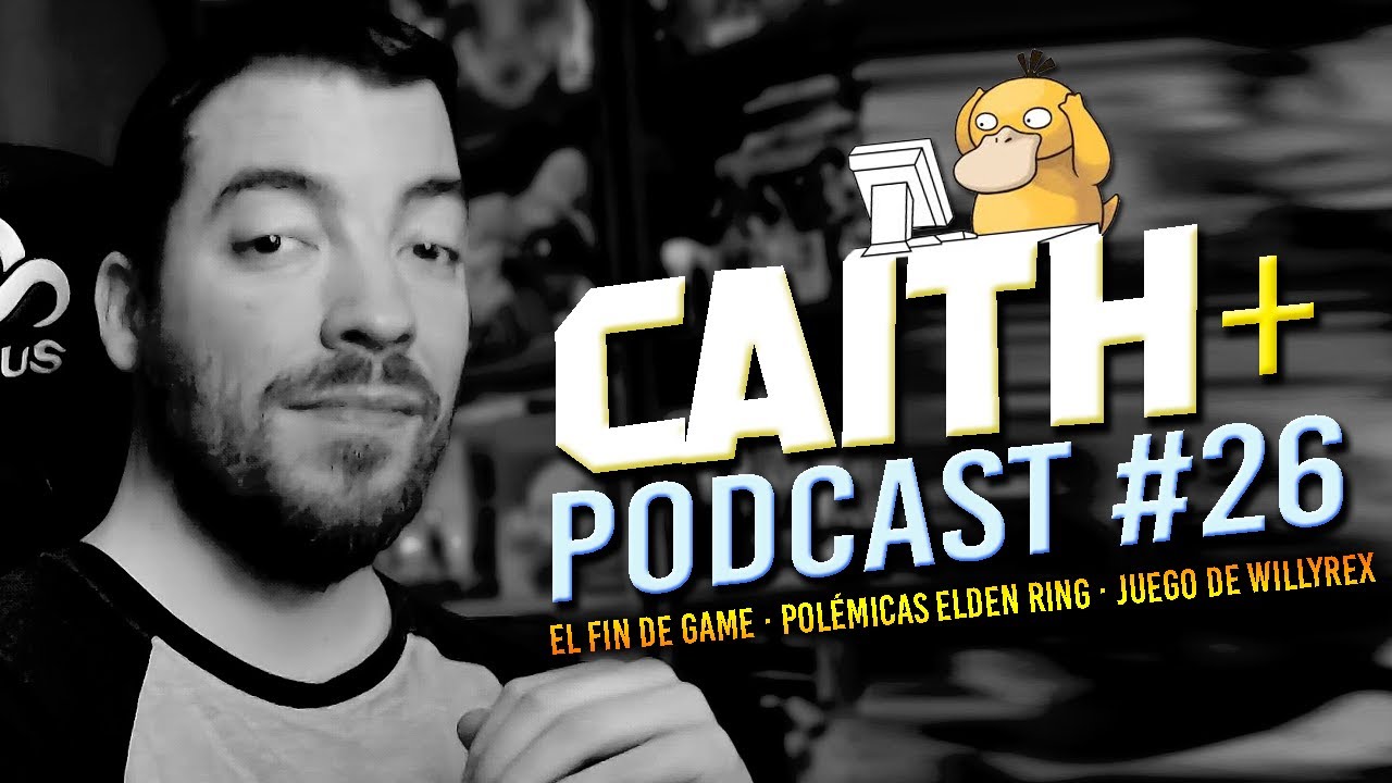 Caith+ Podcast #26 | QUÉ JUEGO HIZO WILLYREX?, la Dificultad, el FIN de Game?, Prime 4 en Switch 2
