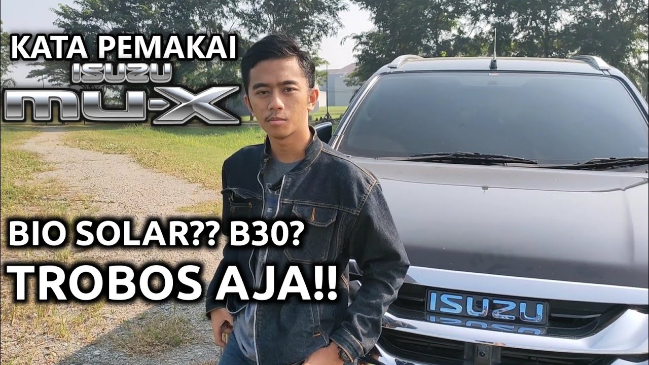 Owning Experience Isuzu Mu-X Setelah Dua Tahun, BIO SOLAR? SIKAT AJA CUY!!