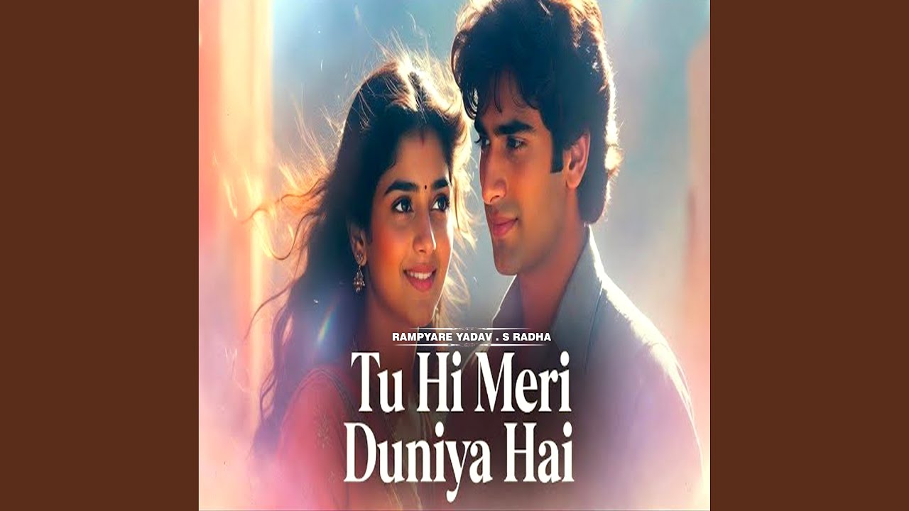 Tu Hi Meri Duniya Hai