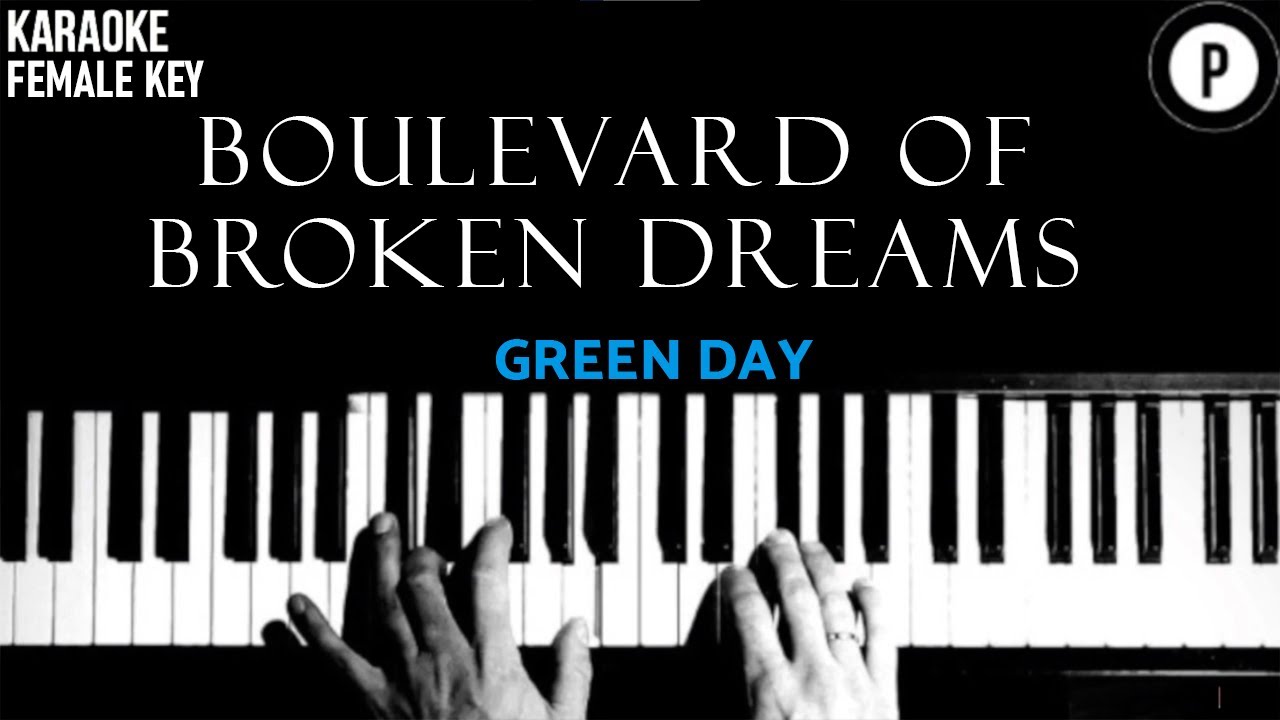 Boulevard of Broken Dreams - Green Day 𝗙𝗘𝗠𝗔𝗟𝗘 𝗞𝗘𝗬 KARAOKE Acoustic Piano Instrumental COVER LYRICS