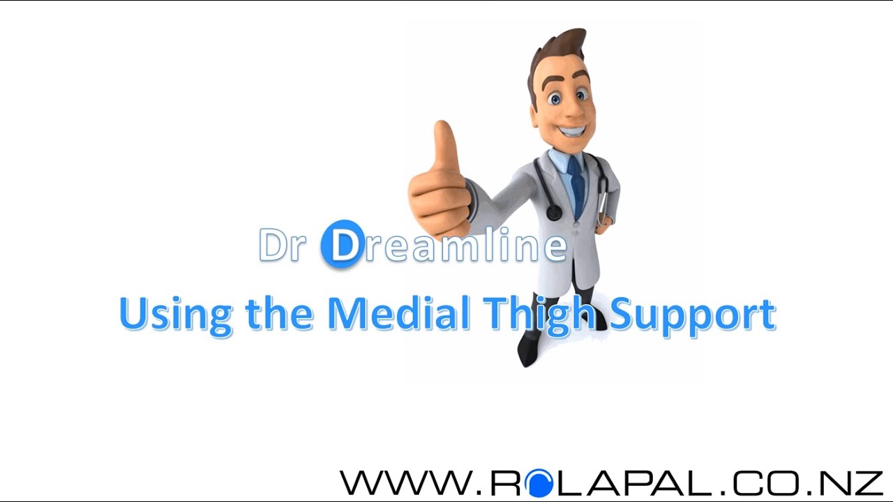 Dr Dreamline   Using the Medial Thigh Support