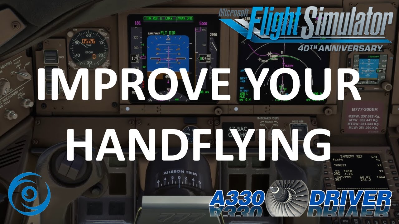 Improve your HAND FLYING - Some tips and tricks to improve your 777 handling | Real Airline Pilot