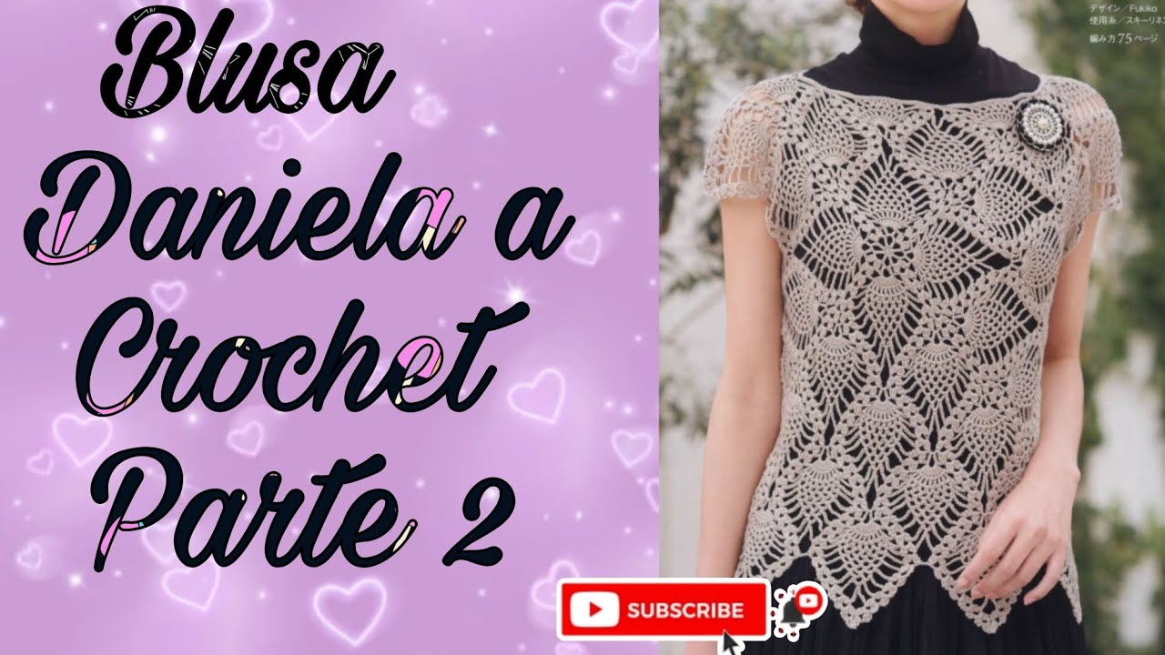 Blusa 👚 Daniela a Crochet Parte 2 😍🥰😘