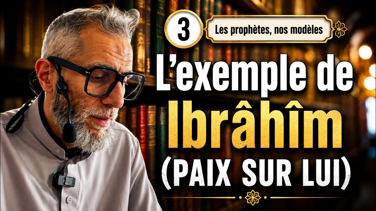 Les prophètes, nos modèles : l’exemple de Ibrâhîm (paix sur lui) 🌟
