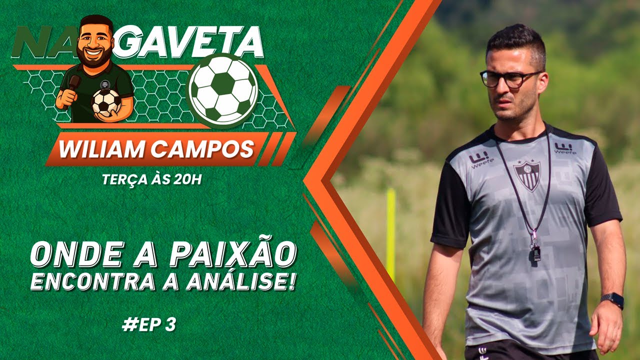 NA GAVETA #3 | BATE-PAPO COM WILIAM CAMPOS (TÉCNICO DO GUARANY)