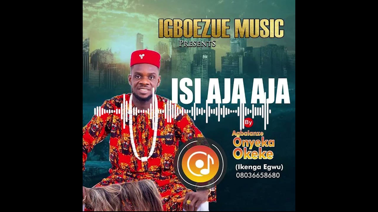 Isi Aja Aja Album :Agbalanze Onyeka Okeke (official audio)