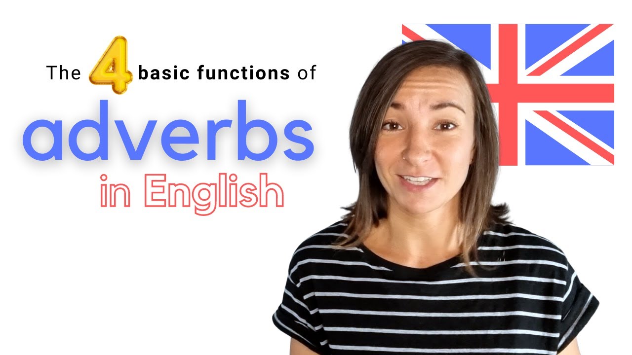 Adverbs in English: Learn the 4 Basic Functions!