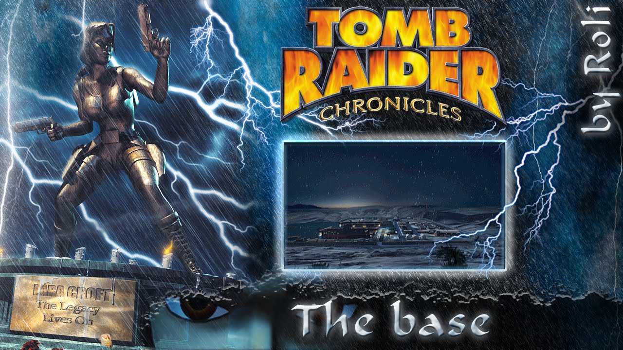Tomb Raider 5: Chronicles - The base walkthrough