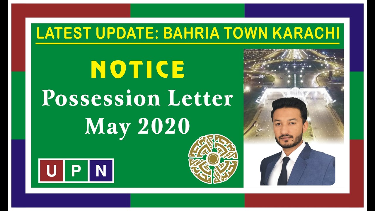 Possession Letter | Bahria Town Karachi | Latest Update | UPN | May 2020