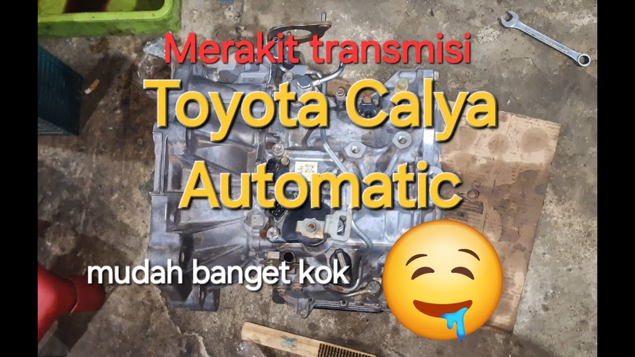 Tutorial merakit Transmisi matic Toyota Calya atau Daihatsu Sigra.